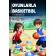 Oyunlarla Basketbol