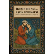 İki Işık Bir Aşk… Aşkın Yörüngesi Çorlulu Zarîfî ve Mihr ü Mâh Mesnevisi