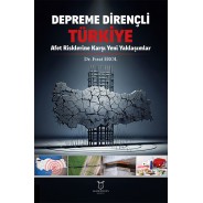DEPREME DİRENÇLİ TÜRKİYE Afet Risklerine Karşı Yeni Yaklaşımlar