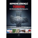 DEPREME DİRENÇLİ TÜRKİYE Afet Risklerine Karşı Yeni Yaklaşımlar