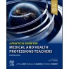 A Practical Guide for Medical and Health Professions Teachers, 7th Edition