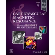 Cardiovascular Magnetic Resonance, A Companion to Braunwald’s Heart Disease, 4th Edition