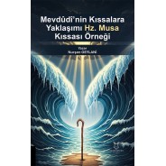 Mevdûdî’nin Kıssalara Yaklaşımı: Hz. Musa Kıssası Örneği