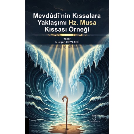 Mevdûdî’nin Kıssalara Yaklaşımı: Hz. Musa Kıssası Örneği