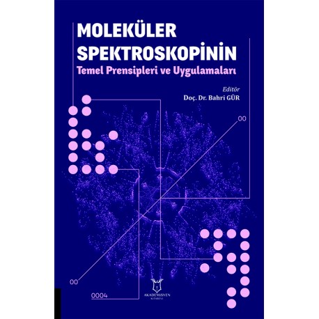 Moleküler Spektroskopinin Temel Prensipleri ve Uygulamaları