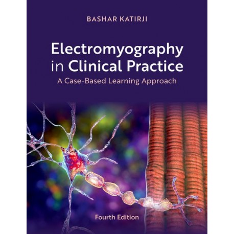 Electromyography in Clinical Practice A Case-Based Learning Approach,4 Edition