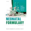 Neonatal Formulary: Drug use in pregnancy and the first year of life 9th Edition