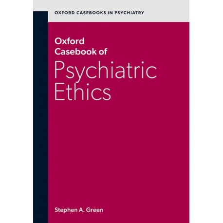 Oxford Casebook of Psychiatric Ethics