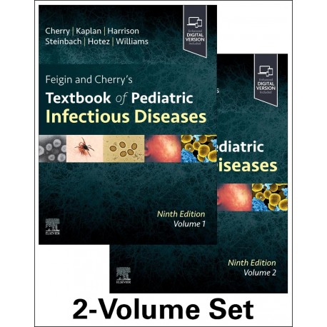 Feigin and Cherry`s Textbook of Pediatric Infectious Diseases, 9th Edition 2-Volume Set