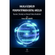 HALKLA İLİŞKİLER PERSPEKTİFİNDEN DİJİTAL KRİZLER: Kuram, Strateji ve Güncel Vaka Analizleri