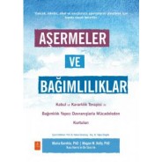 AŞERMELER VE BAĞIMLILIKLAR - Kabul ve Kararlılık Terapisi ile Bağımlılık Yapıcı Davranışlarla Mücadeleden Kendinizi Kurtarın