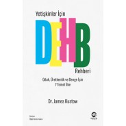 Yetişkinler İçin DEHB Rehberi - Odak, Üretkenlik ve Denge İçin 7 Temel İlke