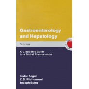 Gastroenterology and Hepatology Manual: A Clinician's Guide to a Global Phenomenon