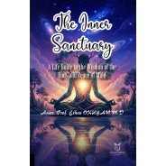 The Inner Sanctuary A Life Guide to the Wisdom of the Body and Peace of Mind