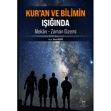 Kur’an ve Bilimin Işığında Mekân – Zaman Gizemi