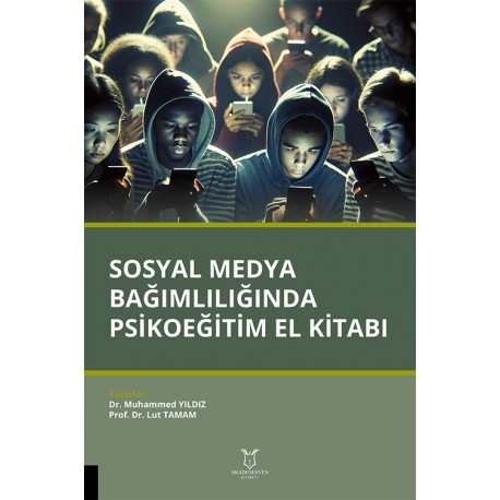 Sosyal Medya Bağımlılığında Psikoeğitim El Kitabı