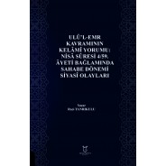 Ûlu’l-Emr Kavramının Kelâmî Yorumu: Nisâ Sûresi 4/59. Âyeti Bağlamında Sahabe Dönemi Siyasî Olayları