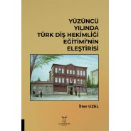 Yüzüncü Yılında Türk Diş Hekimliğinin Eleştirisi