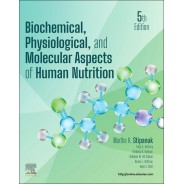 Biochemical, Physiological, and Molecular Aspects of Human Nutrition, 5th Edition