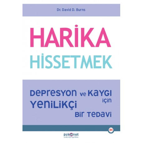 Harika Hissetmek Depresyon ve Kaygı İçin Yenilikçi Bir Tedavi