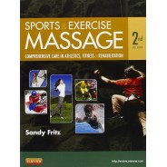 Sports and Exercise Massage: Comprehensive Care for Athletics, Fitness, and Rehabilitation