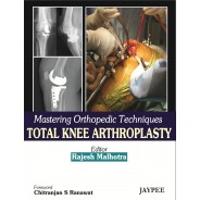 Mastering Orthopedic Techniques Total knee Arthroplasty