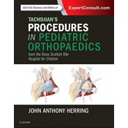 Tachdjian's Procedures in Pediatric Orthopaedics: From the Texas Scottish Rite Hospital for Children