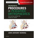 Tachdjian's Procedures in Pediatric Orthopaedics: From the Texas Scottish Rite Hospital for Children