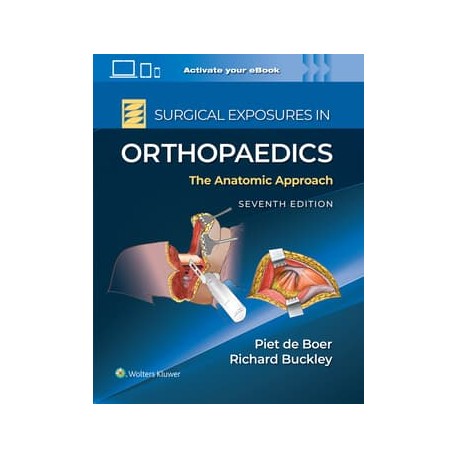 Surgical Exposures in Orthopaedics: The Anatomic Approach Print + eBook with Multimedia 7nd Edition