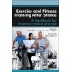 Exercise and Fitness Training After Stroke: a handbook for evidence-based practice