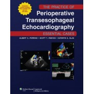 The Practice of Perioperative Transesophageal Echocardiography: Essential Cases 1st Edition