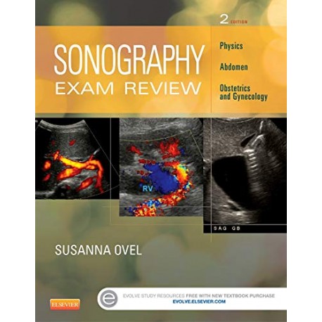 Sonography Exam Review: Physics, Abdomen, Obstetrics and Gynecology 2nd Edition