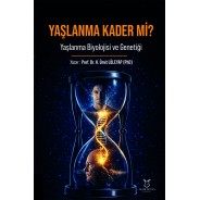 Yaşlanma Kader mi? Yaşlanma Biyolojisi ve Genetiği