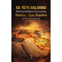 XXI. Yüzyıl Başlarında Türk Dış Politikası Çerçevesinde Türkiye – İran İlişkileri