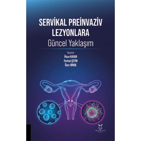 Servikal Preinvaziv Lezyonlara Güncel Yaklaşım