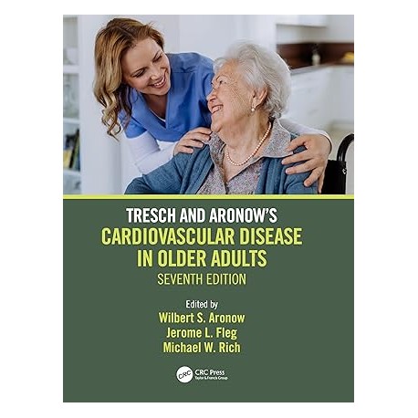 Tresch and Aronow's Cardiovascular Disease in Older Adults,7th Edition