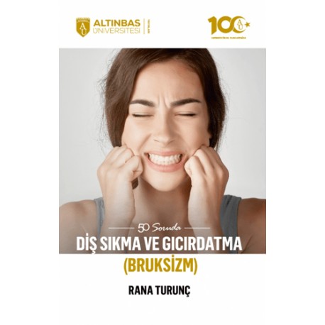 50 Soruda Diş Sıkma ve Gıcırdatma (Bruksizm)