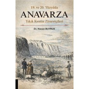 19. ve 20. Yüzyılda ANAVARZA Yıkık Kentin Ziyaretçileri