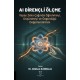 AI DİRENÇLİ ÖLÇME Yapay Zeka Çağında Öğrenmeyi, Düşünmeyi ve Özgünlüğü Değerlendirmek
