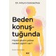 Beden Konuştuğunda Alt Başlık Hiçbir şeyim yoksa neden ağrım var