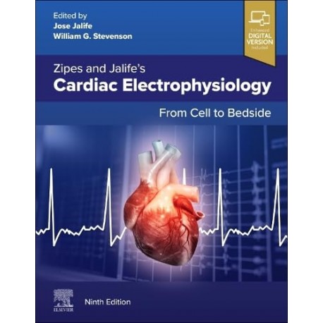 Zipes and Jalife’s Cardiac Electrophysiology: From Cell to Bedside 9th Edition