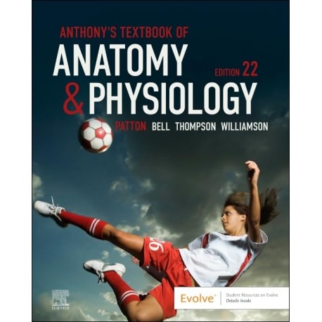 Anthony's Textbook of Anatomy & Physiology, 22nd Edition