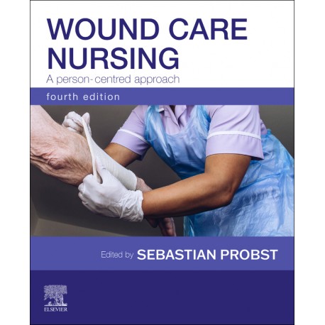 Wound Care Nursing: A person-centred approach, 4th Edition