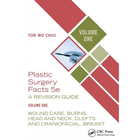 Plastic Surgery Facts: A Revision Guide Volume One Wound Care, Burns, Head and Neck, Clefts and Craniofacial, Breast