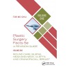 Plastic Surgery Facts: A Revision Guide Volume One Wound Care, Burns, Head and Neck, Clefts and Craniofacial, Breast