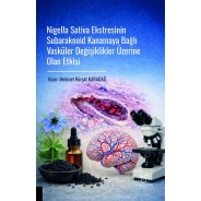 Nigella Sativa Ekstresinin Subaraknoid Kanamaya Bağlı Vasküler Değişiklikler Üzerine Olan Etkisi