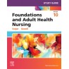 Study Guide for Foundations and Adult Health Nursing, 10th Edition
