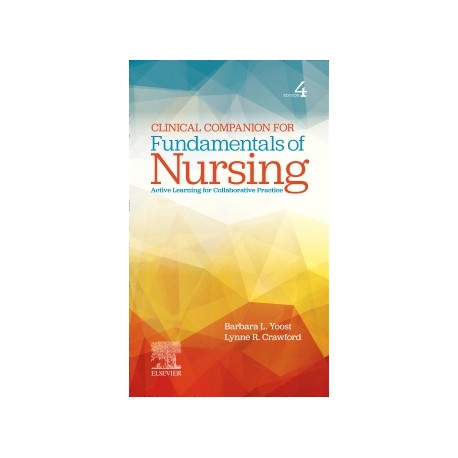 Clinical Companion for Fundamentals of Nursing, 4th Edition