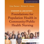 Stanhope & Lancaster's Foundations For Population Health In Community/Public Health Nursing, 7th Edition