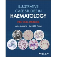 Illustrative Case Studies in Haematology: Red Cell Riddles